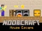 Spel Noobcraft House Escape aanlyn