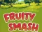 Spel Fruity Smash aanlyn