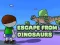 Spel Escape From Dinosaurs aanlyn