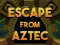Spel Escape From Aztec aanlyn
