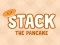 Spel Stack The Pancake aanlyn