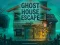 Spel Ghost House Escape aanlyn