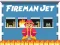 Spel Fireman Jet aanlyn