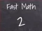 Spel Fast Math 2 aanlyn