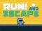 Spel Run! And Escape aanlyn
