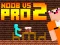 Spel Noob vs Pro 2 Jailbreak aanlyn