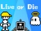 Spel Live or Die aanlyn