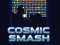 Spel Cosmic Smash aanlyn