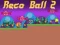 Spel Reco Ball 2 aanlyn