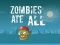 Spel Zombies Ate All aanlyn