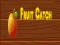 Spel Fruit catch aanlyn