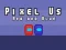 Spel Pixel Us Red and Blue aanlyn