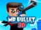 Spel Mr Bullet 3D online aanlyn