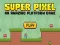 Spel Super Pixel aanlyn