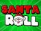 Spel Santa Roll aanlyn