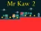Spel Mr Kaw 2 aanlyn