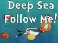 Spel Deep Sea Follow Me! aanlyn