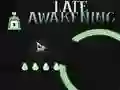 Spel Late Awakening aanlyn