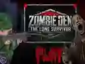 Spel Zombie Den: The Lone Survivor aanlyn