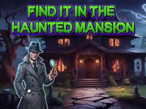 Spel Find It In The Haunted Mansion aanlyn