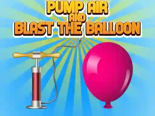 Spel Pump Air And Blast The Balloon aanlyn