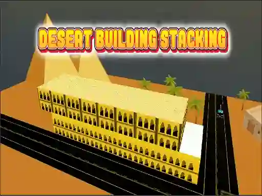 Spel Desert Building Stacking aanlyn