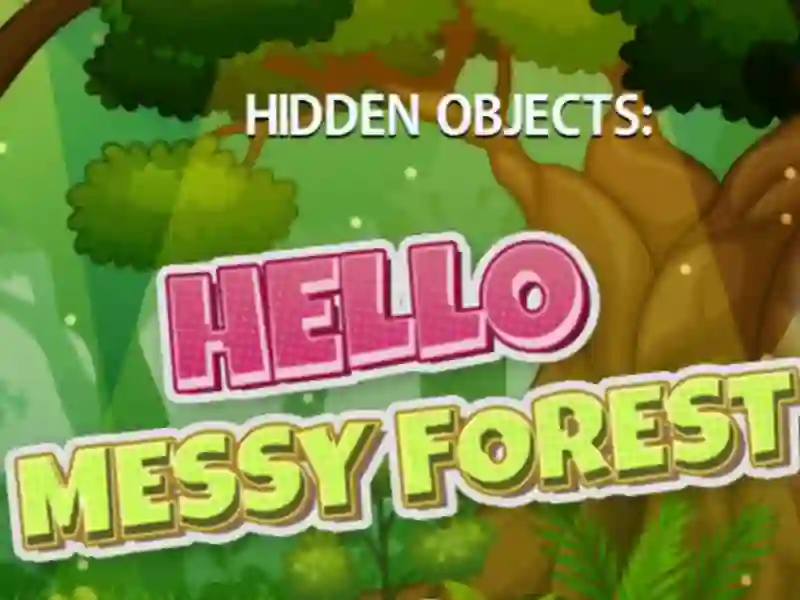 Spel Hidden Objects Hello Messy Forest aanlyn