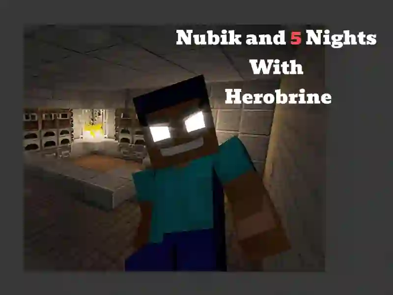 Spel Nubik And 5 Nights With Herobrine aanlyn