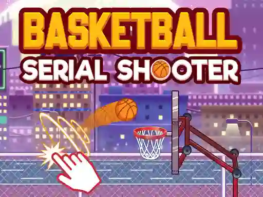 Spel Basketball Serial Shooter aanlyn