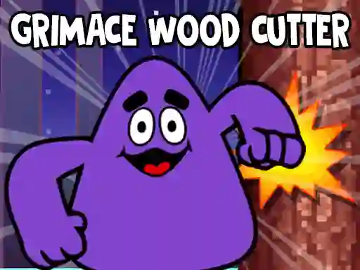 Spel Grimace Wood Cutter aanlyn