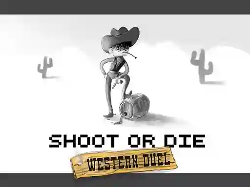 Spel Shoot or Die Western duel aanlyn