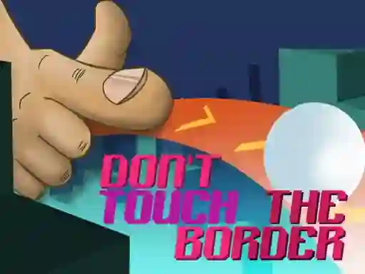 Spel Do Not Touch The Border aanlyn