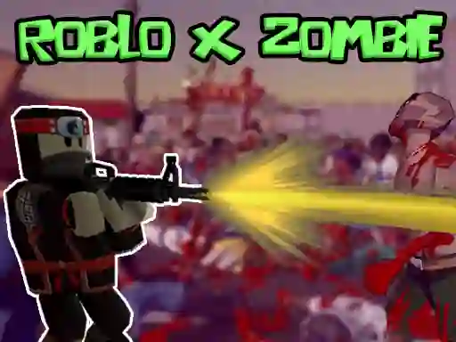 Spel Roblo X Zombie aanlyn