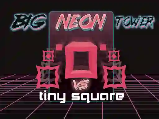 Spel Big Neon Tower vs Tiny Square aanlyn