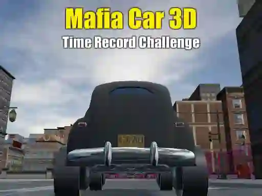 Spel Mafia Car 3d Time Record Challenge aanlyn