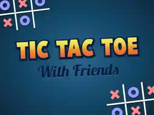 Spel Tic Tac Toe with Friends aanlyn