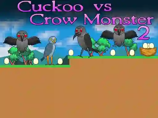 Spel Cuckoo vs Crow Monster 2 aanlyn