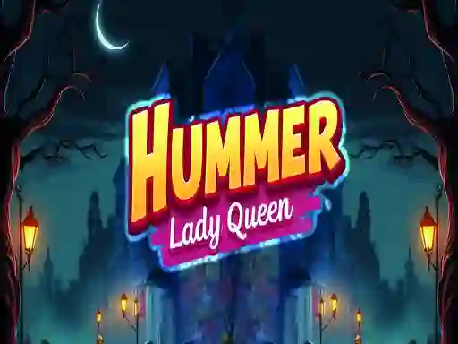 Spel Hummer Lady Queen aanlyn