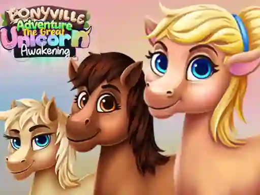Spel Ponyville Adventure The Great Unicorn Awakening aanlyn