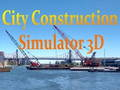 Spel Stadskonstruksie Simulator 3D  aanlyn