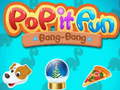 Spel Pop dit Fun Bang-Bang  aanlyn