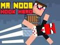 Spel Mnr Noob Hook Hero  aanlyn