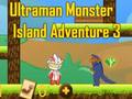 Spel Ultraman Monster Island Adventure 3 aanlyn