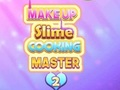 Spel Make-up Slime Cooking Master 2  aanlyn