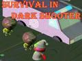 Spel Oorlewing In Donker Shooter  aanlyn