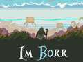 Spel Ek is Borr  aanlyn