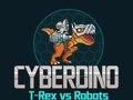Spel Cyberdino: T-Rex vs Robots aanlyn