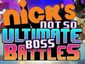 Spel Nick se Not so Ultimate Boss Battles  aanlyn