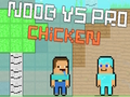 Spel Noob vs pro hoender aanlyn