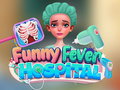 Spel Funny Fever Hospitaal  aanlyn